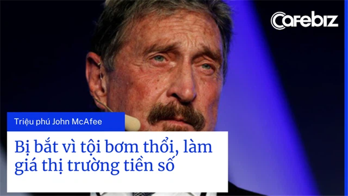 Bài học cảnh báo Elon Musk: Triệu phú John McAfee từng bị bắt vì tội bơm thổi, làm giá thị trường tiền số - Ảnh 2. Bài học cảnh báo Elon Musk: Triệu phú John McAfee từng bị bắt vì tội bơm thổi, làm giá thị trường tiền số - Ảnh 2.