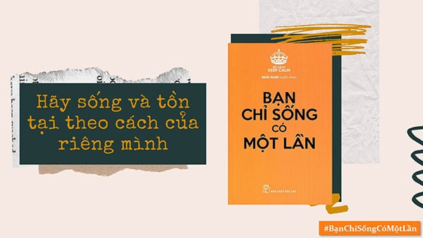 Bạn chỉ sống có một lần