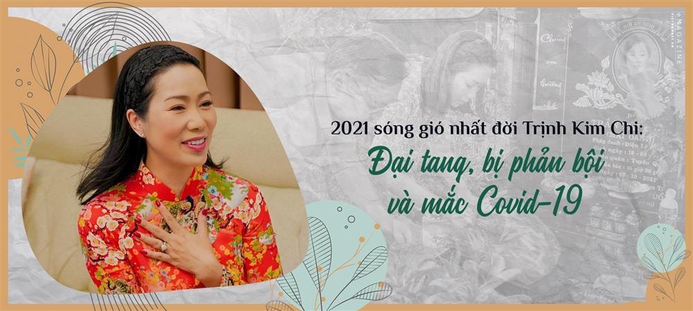 2021 sóng gió Trịnh Kim Chi: Đại tang, bị phản bội và mắc Covid-19-1