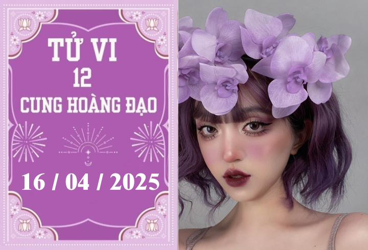 Tử vi 12 cung hoàng đạo ngày 16/04: Cự Giải khó khăn, Ma Kết nóng vội