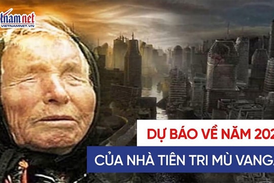 Những dự đoán bất ngờ của nhà tiên tri mù Vanga về năm 2021