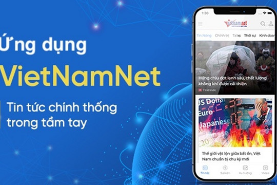 Ứng dụng VietNamNet - Tin tức chính thống trong tầm tay