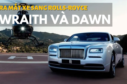 Xem Rolls-Royce Wraith và Dawn bản đặc biệt vừa ra mắt