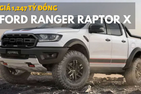 Ford Ranger Raptor X ra mắt, giá 1,247 tỷ đồng