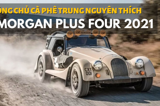 Morgan Plus Four 2021 - Ông chủ cà phê Trung Nguyên chắc chắn thích mẫu xe này