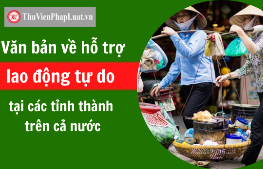 Văn bản về hỗ trợ lao động tự do tại các tỉnh thành trên cả nước