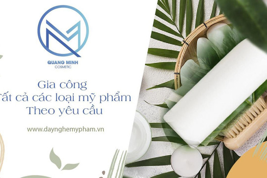 Gia công mỹ phẩm Quang Minh – nâng tầm thương hiệu Việt