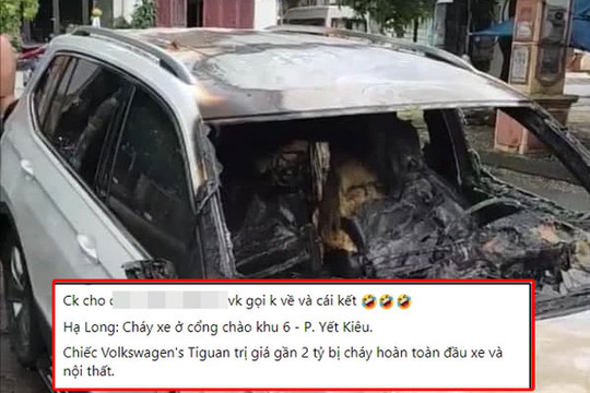 Xôn xao câu chuyện chồng ngoại tình, vợ gọi về không được nên đốt cháy xe hơi 2 tỷ tại Quảng Ninh: Nhìn hiện trường chiếc xe mà tất cả lắc đầu ngao ngán