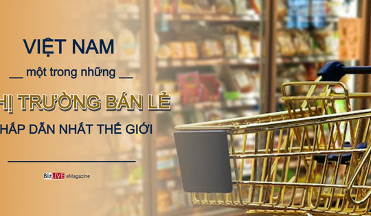Việt Nam - Một trong những thị trường bán lẻ hấp dẫn nhất thế giới