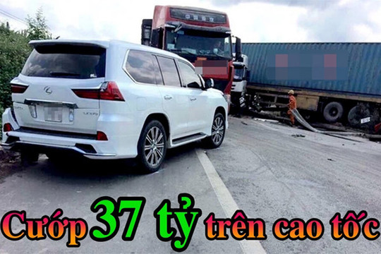 Dàn cảnh va chạm cướp 37 tỷ đồng trên cao tốc rồi cúng dường 600 triệu đồng