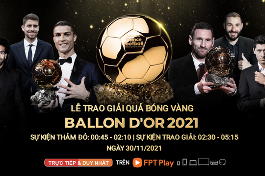 Quả bóng Vàng 2021 Ballon d'Or: Tinh tú hội tụ, chờ đợi bất ngờ