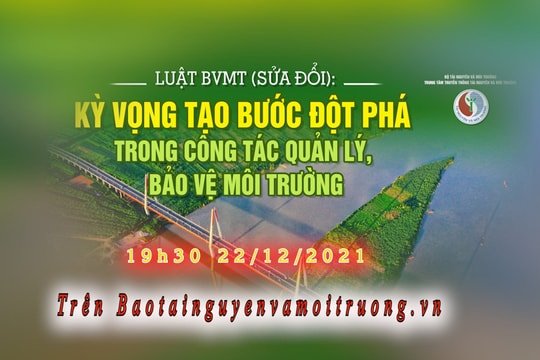 Tọa đàm trực tuyến: Luật BVMT năm 2020 - Kỳ vọng tạo bước đột phá trong công tác quản lý, bảo vệ môi trường