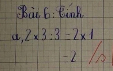 Bài toán tiểu học '2x3:3=?': Học sinh có đáp án bằng 2 nhưng cô giáo liền gạch sai
