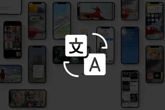 Những tính năng dịch thuật iOS 15 mới nhất
