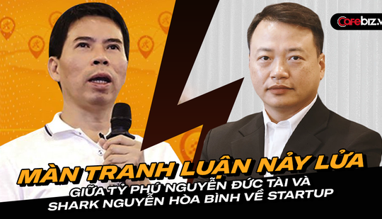 Màn tranh luận giữa Chủ tịch TGDĐ Nguyễn Đức Tài và shark Bình khi đưa lời khuyên cho bạn trẻ muốn khởi nghiệp