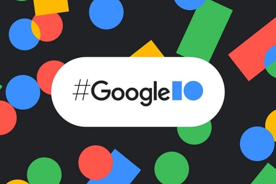 Mong đợi gì ở sự kiện Google I/O 2022?