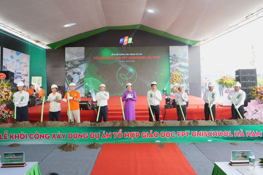 FPT khởi công Tổ hợp giáo dục FPT UniSchool Hà Nam