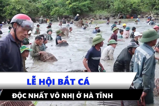 Lễ hội bắt cá độc nhất vô nhị ở Hà Tĩnh
