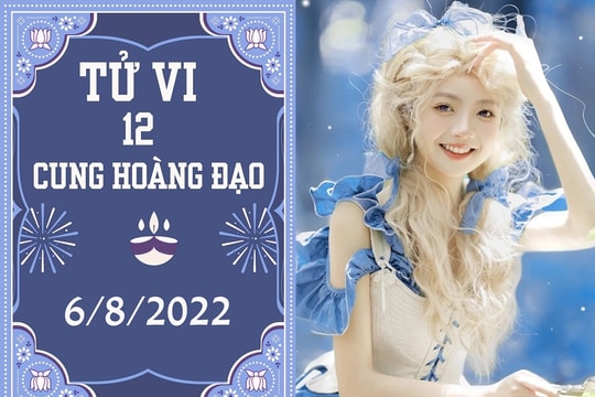 12 cung hoàng đạo 6/8: Ma Kết vướng thị phi tình cảm, Cự Giải kinh tế khó khăn