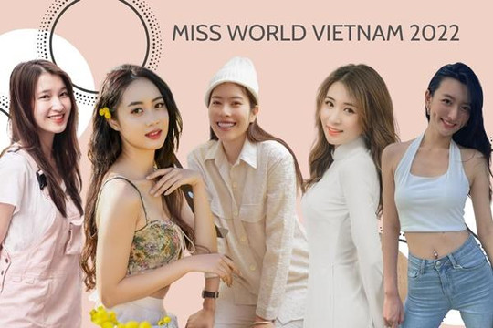 Đời thường thí sinh Miss World Vietnam 2022: Gây sốc hay đẹp bất chấp?