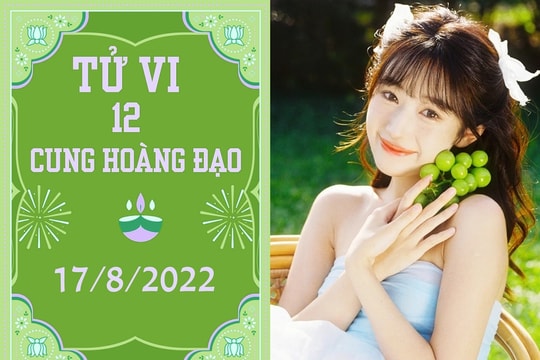 12 cung hoàng đạo ngày 17/8: Cự Giải thêm lợi lộc, Song Ngư cẩn thận gian lận