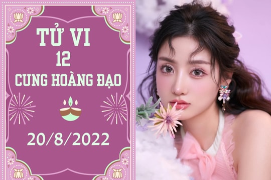 12 cung hoàng đạo ngày 20/8: Kim Ngưu đừng nhờ vả, Bọ Cạp hao tài nếu chủ quan