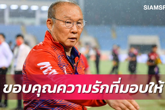 Báo Thái Lan bình luận sau khi HLV Park Hang Seo chia tay tuyển Việt Nam