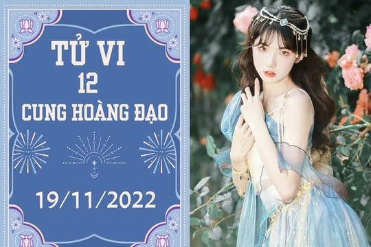 Tử vi vui 12 cung hoàng đạo ngày 19/11: Song Ngư bị lợi dụng, Cự Giải thăng tiến