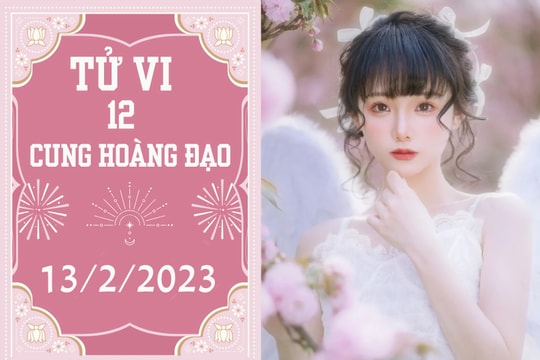 Tử vi vui 12 cung hoàng đạo 13/2: Kim Ngưu có hỗ trợ, Cự Giải phải cẩn thận