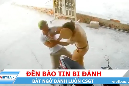 Đến báo bị đánh, bất ngờ lao vào hành hung CSGT