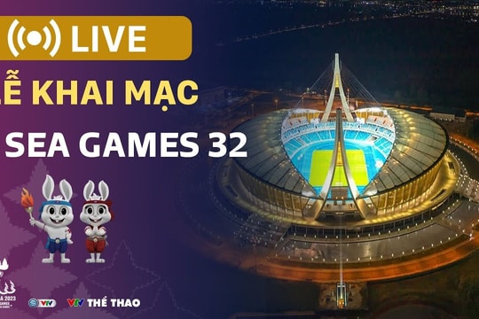 Trực tiếp lễ khai mạc SEA Games 32