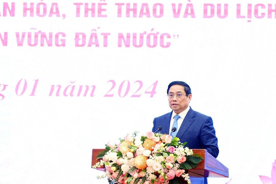 Thủ tướng chỉ đạo nhiệm vụ năm 2024 của ngành Văn hóa ,Thể thao và Du lịch