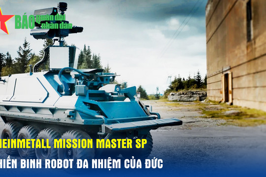Rheinmetall Mission Master SP- Chiến binh robot đa nhiệm của Đức