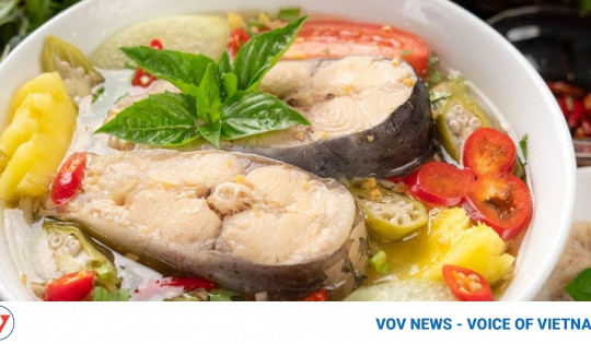 TasteAtlas: Vietnamese Canh chua cá among Top 10 best fish dishes