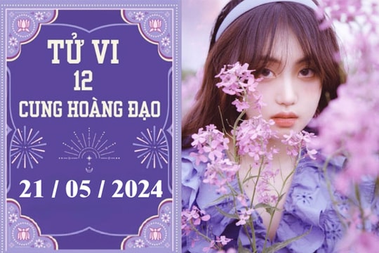 Tử vi vui 12 cung hoàng đạo ngày 21/5: Kim Ngưu thuận lợi, Song Ngư khó khăn