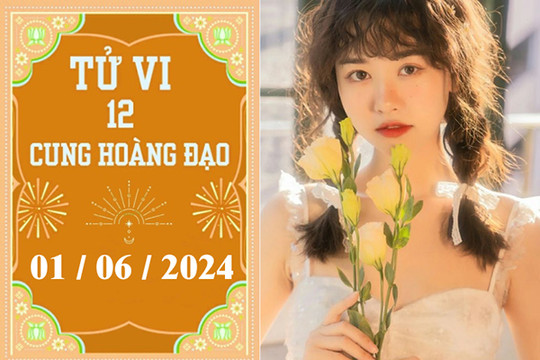 Tử vi 12 cung hoàng đạo ngày 1/6: Kim Ngưu nóng vội, Song Ngư khó khăn