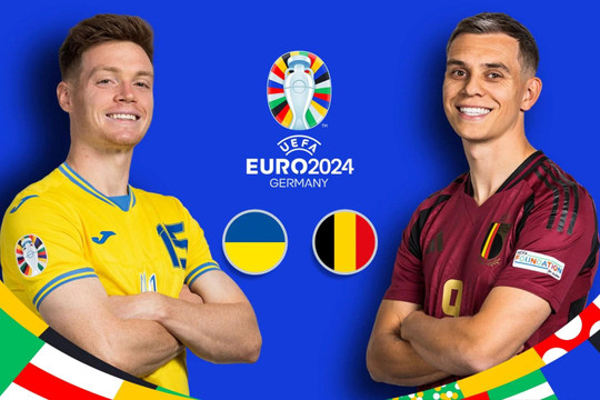 Lịch thi đấu, trực tiếp và nhận định EURO 2024 hôm nay: Ukraine vs Bỉ, Slovakia vs Romania, CH Czech vs Thổ Nhĩ Kỳ, Georgia vs Bồ Đào Nha 