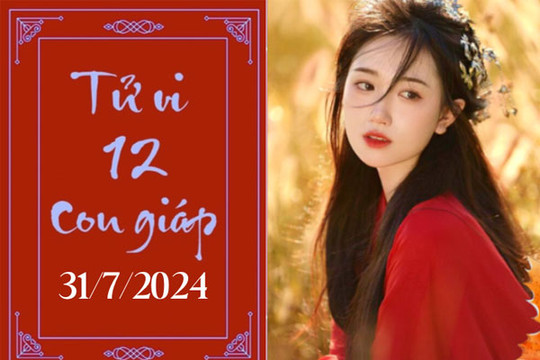 Tử vi 12 con giáp hôm nay ngày 31/7/2024: Thìn nóng vội, Tỵ chậm trễ