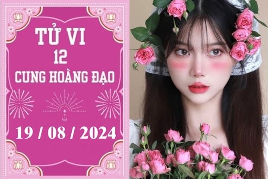 Tử vi 12 cung hoàng đạo ngày 19/8: Song Tử khó khăn, Bọ Cạp ổn định