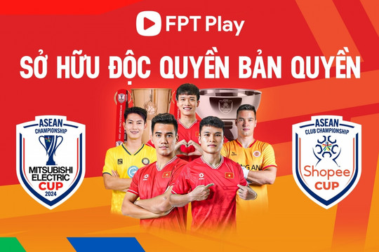 FPT Play secures broadcast rights for two SEA football tournaments