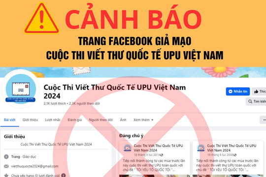 Xuất hiện fanpage mạo danh cuộc thi viết thư UPU để lừa phụ huynh, học sinh