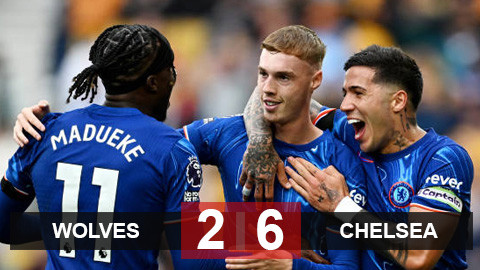 Wolves 2-6 Chelsea: The Blues thắng kiểu set tennis