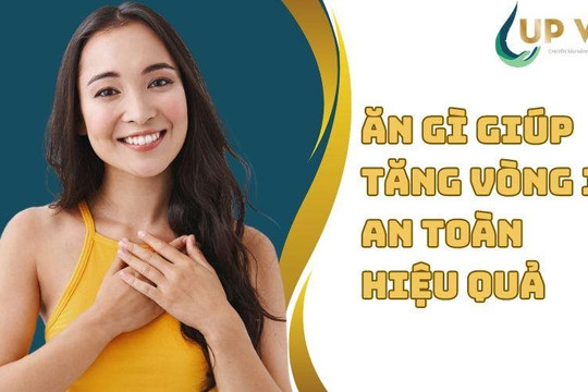 Ăn gì tăng vòng 1 – 9 loại thực phẩm giúp tăng vòng 1