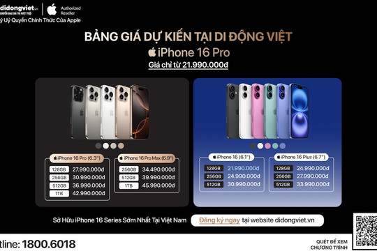 Di Động Việt chính thức mở đăng ký nhận thông tin iPhone 16 series, giá bán dự kiến từ 21,99 triệu đồng