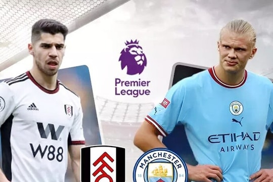 Nhận định Man City vs Fulham: Tìm lại niềm vui chiến thắng