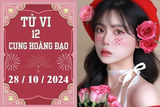 Tử vi 12 cung hoàng đạo ngày 28/10: Bạch Dương khó khăn, Ma Kết may mắn