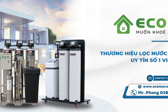 Vì sao Ecomax là lựa chọn hàng đầu trong xử lý nước sinh hoạt?