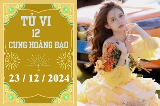 Tử vi 12 cung hoàng đạo ngày 23/12: Cự Giải khó khăn, Bọ Cạp phát triển