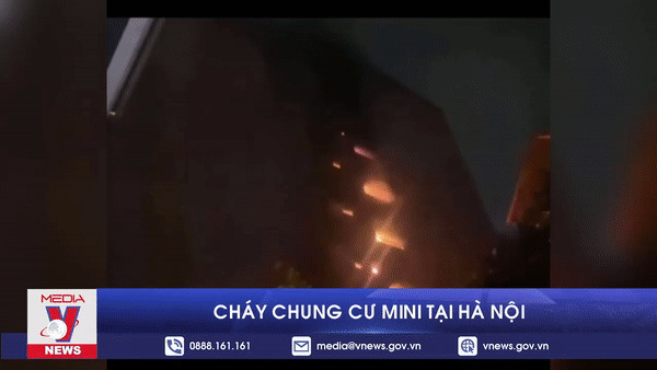 Toàn cảnh cháy chung cư mini tại Hà Nội