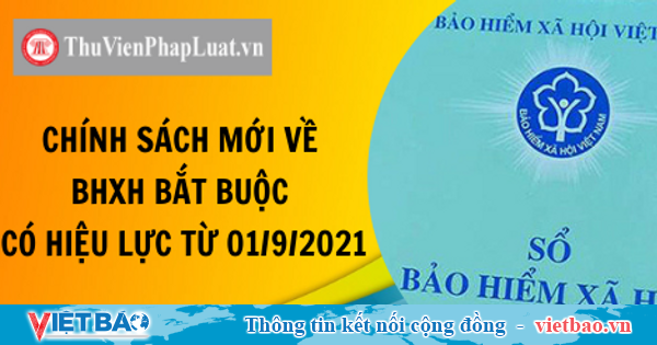 Chinh Sach Mới Về Bhxh Bắt Buộc Co Hiệu Lực Từ 01 9 21